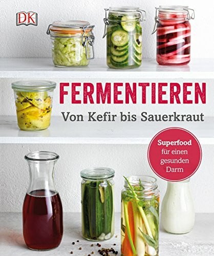 Elabd, Adam Fermentieren: Von Kefir bis Sauerkraut
