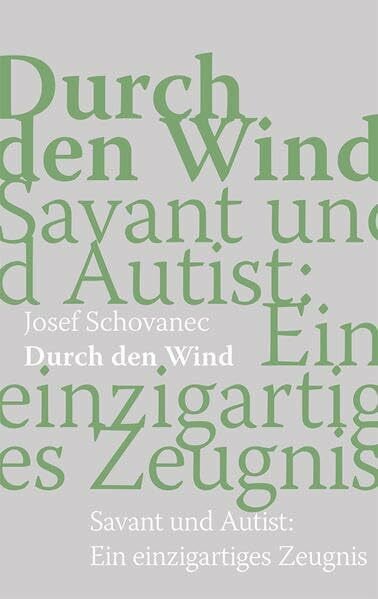 Schovanec, Josef Durch den Wind: Savant und Autist: Ein einzigartiges Zeugnis