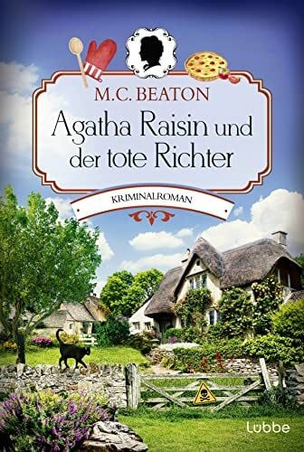 Schilasky, Sabine Agatha Raisin und der tote Richter: Kriminalroman (Agatha Raisin Mysteries, Band 1)