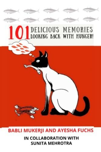 Mukerji, Babli 101 Delicious Memories: Looking Back with Hunger