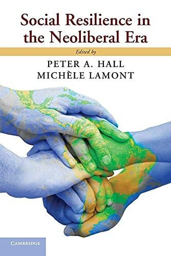 Hall, Peter A. Social Resilience in the Neoliberal Era