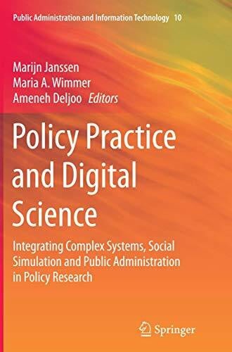 Deljoo, Ameneh Policy Practice and Digital Science: Integrating Complex Systems, Social Simulation and Public Administration in Policy Research (Public Administration and Information Technology, Band 10)