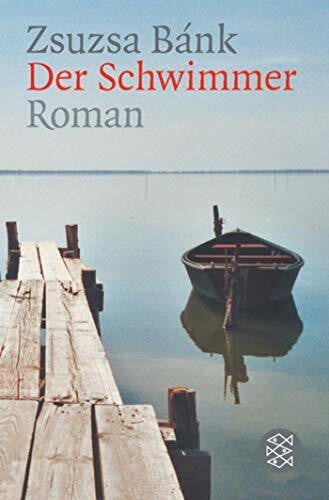 Bánk, Zsuzsa Der Schwimmer: Roman