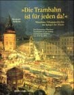 Wilhelm, Hermann Die Trambahn ist für jeden da!: Münchner Alltagsgeschichten im Spiegel der Tram