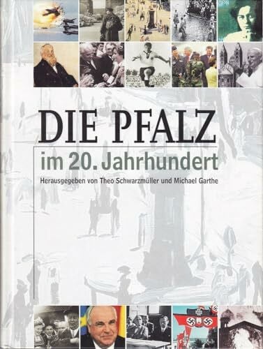 Schwarzmüller, Theo Die Pfalz im 20. Jahrhundert