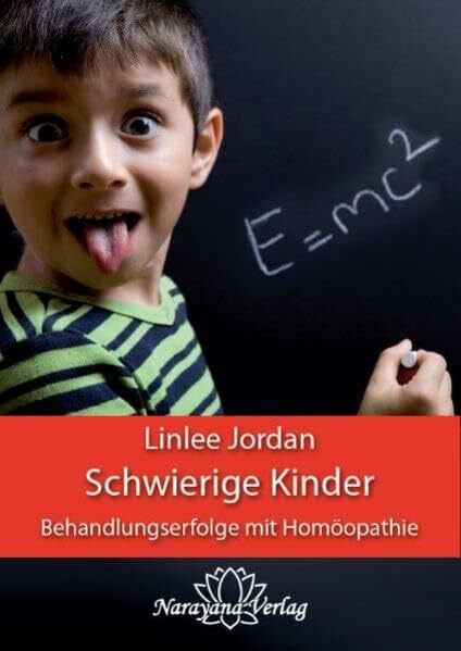 Jordan, Linlee Schwierige Kinder - Behandlungserfolge mit Homöopathie
