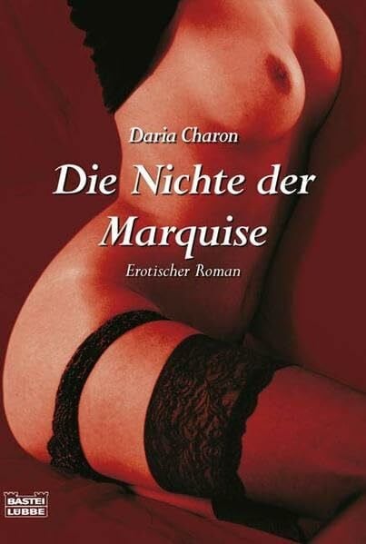 Charon, Daria Die Nichte der Marquise: Erotischer Roman (Allgemeine Reihe. Bastei Lübbe Taschenbücher)