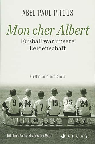 Große, Brigitte Mon cher Albert. Fußball war unsere Leidenschaft.: Ein Brief an Albert Camus