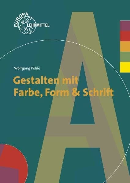 Pehle, Wolfgang Gestalten mit Farbe, Form und Schrift