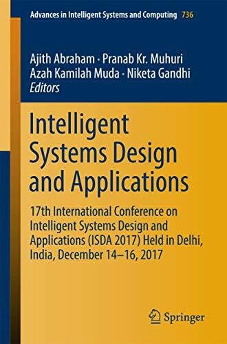 Gandhi, Niketa Intelligent Systems Design and Applications: 17th International Conference on Intelligent Systems Design and Applications (ISDA 2017) held in Delhi, ... Systems and Computing, 736, Band 736)