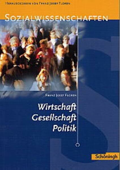 Floren, Franz J Sozialwissenschaften in der Sekundarstufe II / Wirtschaft - Gesellschaft - Politik I: Sozialwissenschaften in der Jahrgangsstufe 11