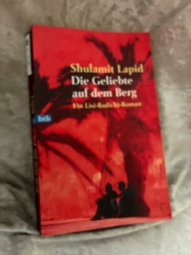Pressler, Mirjam Die Geliebte auf dem Berg: Ein Lisi-Badichi-Roman (btb-TB)