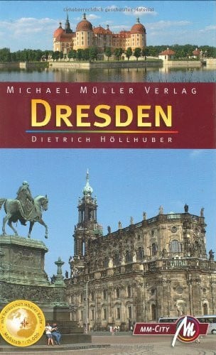 Höllhuber, Dietrich Dresden: Reisehandbuch mit vielen praktischen Tipps (MM City)