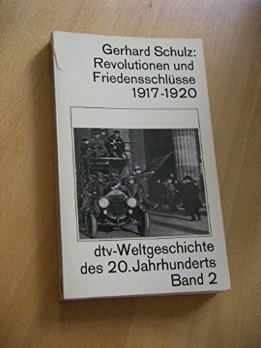Schulz, Gerhard Revolutionen und Friedenschlüsse 1917-1920 (dtv Kultur & Geschichte)