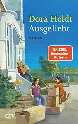 Heldt, Dora Ausgeliebt: Roman