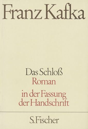 Pasley, Malcolm Das Schloß: Roman (Franz Kafka, Gesammelte Werke in der Fassung der Handschrift (Taschenbuchausgabe))