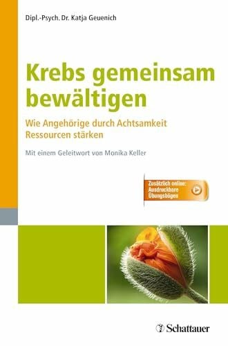 Geuenich, Katja Krebs gemeinsam bewältigen: Wie Angehörige durch Achtsamkeit Ressourcen stärken - Zusätzlich online: Ausdruckbare Übungsbögen