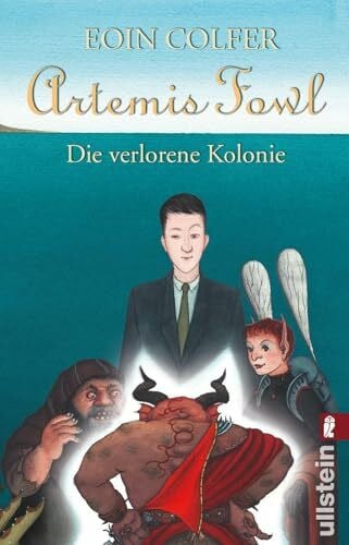 Feldmann, Claudia Artemis Fowl - Die verlorene Kolonie: Der fünfte Roman | Pageturner für Fantasy-Fans – Dämonenbedrohung, Weltenriss und überraschende Allianzen. (Ein Artemis-Fowl-Roman, Band 5)
