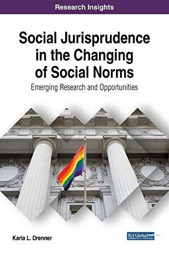 Drenner, Karla L. Social Jurisprudence in the Changing of Social Norms: Emerging Research and Opportunities (Advances in Public Policy and Administration)