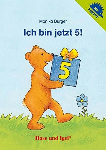 Burger, Monika Ich bin jetzt 5! / Igelheft 25 (Igelhefte)
