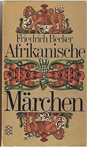 Friedrich Becker Afrikanische Märchen