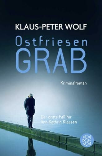 Wolf, Klaus-Peter Ostfriesengrab: Kriminalroman (Ann Kathrin Klaasen ermittelt, Band 3)