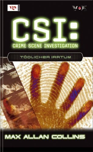 Collins, Max A CSI: Tödlicher Irrtum