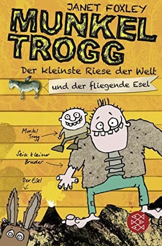 Wells, Steve Munkel Trogg: Der kleinste Riese der Welt und der fliegende Esel