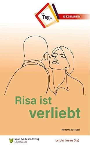 Steutel, Willemijn Risa ist verliebt: In Leichter Sprache (Ein Tag im...)