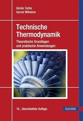 Wilhelms, Gernot Technische Thermodynamik: Theoretische Grundlagen und praktische Anwendungen