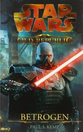 Kemp, Paul S. Star Wars The Old Republic: Betrogen