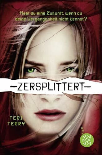Knese, Petra Zersplittert: Hast du eine Zukunft wenn du die Vergangenheit nicht kennst? (Slated trilogy Bd. 2) (Gelöscht, Band 2)