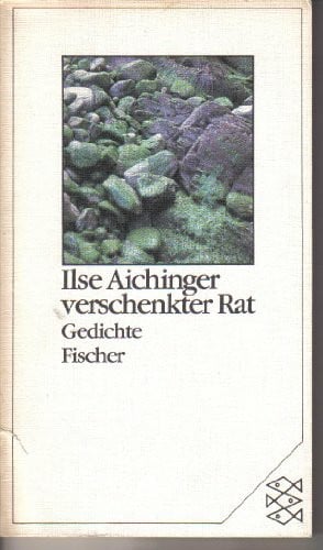 Aichinger, Ilse Verschenkter Rat: Gedichte
