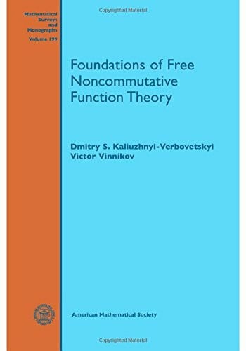 Vinnikov, Victor Foundations of Free Noncommutative Function Theory (Mathematical Surveys and Monographs, 199, Band 199)