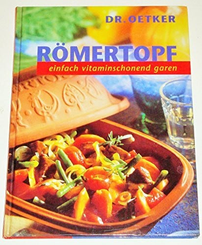 Dr. Oetker Römertopf, Nr.1, Einfach vitaminschonend garen