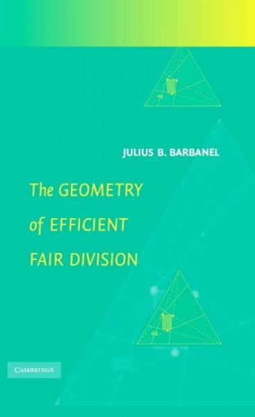Barbanel, Julius. B The Geometry of Efficient Fair Division: Introd. by Alan D. Taylor