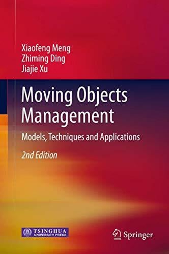 Xu, Jiajie Moving Objects Management: Models, Techniques and Applications