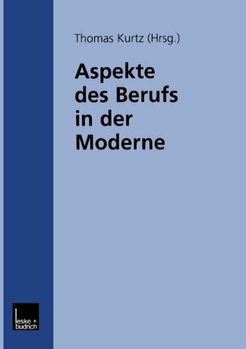 Kurtz, Thomas Aspekte des Berufs in der Moderne (German Edition)