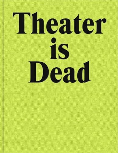 Schauspielhaus Zürich Theater is Dead. Long Live Theater: Schauspielhaus Zürich 2019-2024