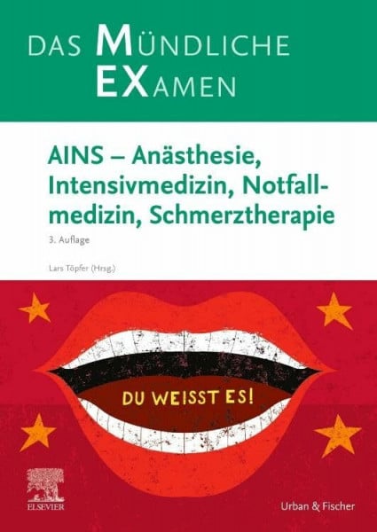 Kaiser, Ulrike MEX Das Mündliche Examen - AINS: Anästhesie, Intensivmedizin, Notfallmedizin, Schmerztherapie (MEX - Mündliches EXamen)