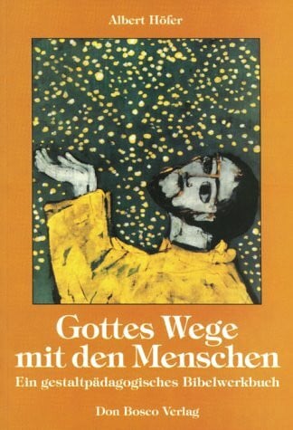 Höfer, Albert Gottes Wege mit den Menschen