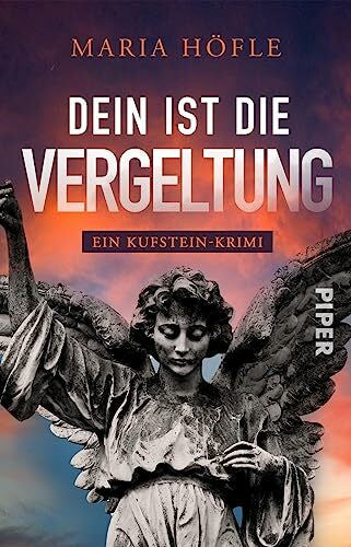 Höfle, Maria Dein ist die Vergeltung (Dorothea Keusch ermittelt 3): Ein Kufstein-Krimi | Spannender Regionalkrimi aus Tirol um eine schüchterne Kommissarin