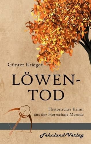 Krieger, Günter Merode-Trilogie 3 - Löwentod: Historischer Krimi aus der Herrschaft Merode