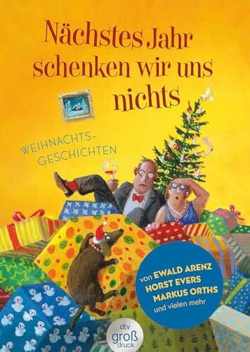 Adler, Karoline Nächstes Jahr schenken wir uns nichts: Weihnachtsgeschichten | 21 fröhliche Geschichten für gute Laune unterm Weihnachtsbaum (dtv großdruck)
