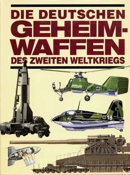 Ford, Roger Die deutschen Geheimwaffen des Zweiten Weltkriegs