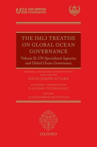 Al, Attard Et IMLI GLOBAL OCEAN GOVERNANCE VOL2 C: Volume II: UN Specialized Agencies and Global Ocean Governance