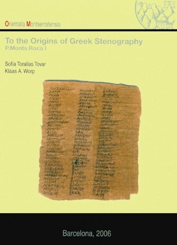 Worp, Klaas A. To the Origins of Greek Stenography. (P. Monts. Roca I) (Orientalia Montserratensia, Band 1)