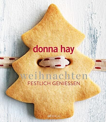Sonntag, Kirsten Weihnachten: Festlich geniessen: Festlich genießen – die besten Weihnachtsrezepte für Menüs, Plätzchen und essbare Dekorationen