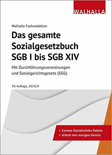 Walhalla Fachredaktion Das gesamte Sozialgesetzbuch SGB I bis SGB XIV Ausgabe 2020/II: Mit Durchführungsverordnungen und Sozialgerichtsgesetz (SGG)