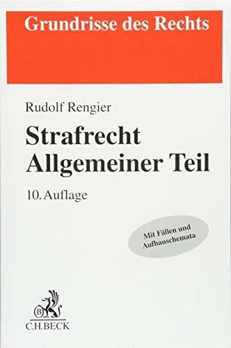 Rengier, Rudolf Strafrecht Allgemeiner Teil: Mit Fällen und Aufbauschemata